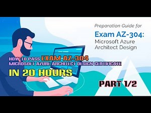 #1 How to pass Exam AZ-304 Microsoft Azure Architect Design Expert Certificate in 20 hours Part 1/2