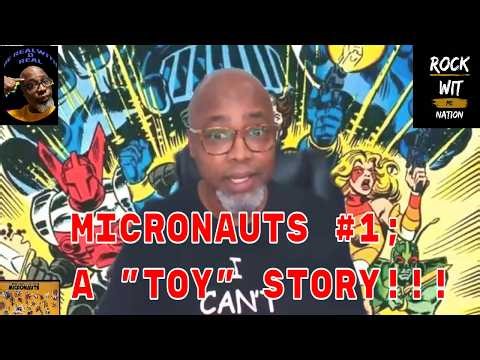 The Micronauts #1; A "TOY" Story!!!