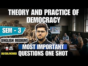 Theory and Practice of Democracy | Semester 3 | Most Important Questions One Shot | DU SOL NCWEB
