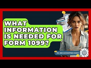 What Information Is Needed For Form 1099? - Tax and Accounting Coach