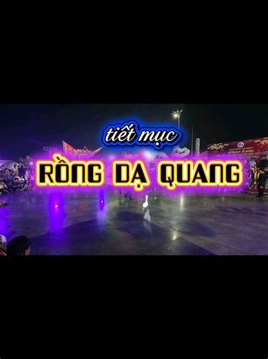 Múa rồng dạ quang #muarong #rongdaquang #mualan #lansurong #sadec