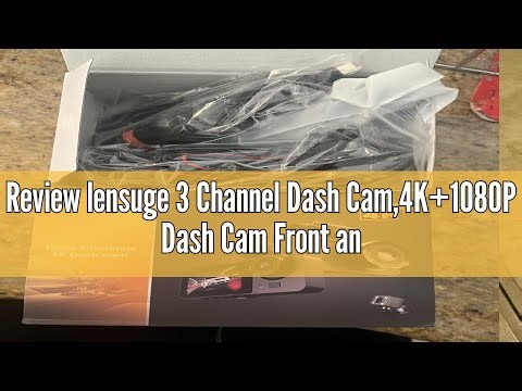 Review lensuge 3 Channel Dash Cam,4K+1080P Dash Cam Front and Rear Inside, Dash Camera for Cars