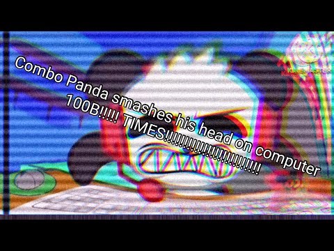 Combo Panda smash his head on the computer 100,000,000,000 TIMES!!!!! FASTEST RAMPAGE!!!!!!!!!!!!!!!