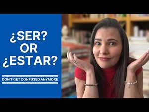 SER OR ESTAR - THE EASIEST WAY TO REMEMBER. | MASTER THE VERBS SER AND ESTAR IN SPANISH