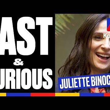 Juliette Binoche - Fast & Curious