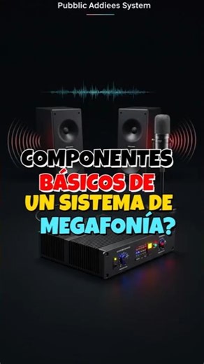 BASIC COMPONENTS OF A PUBLIC ADDRESS SYSTEM