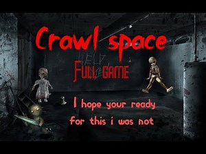 CRAWLSPACE Full game: !I hope you're Ready!