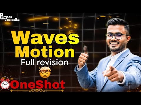 Wave Motion Crash Course| 12th JEE | Physicsithaniketsir|