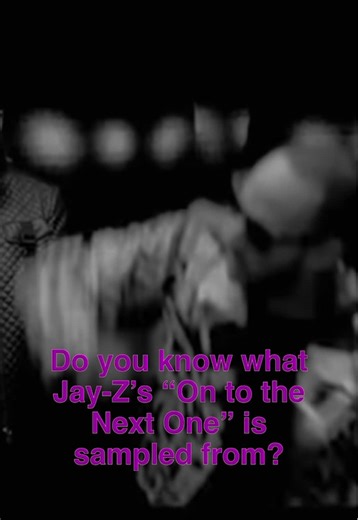 Uncovering the Sample in Jay-Z's 'On to the Next One'