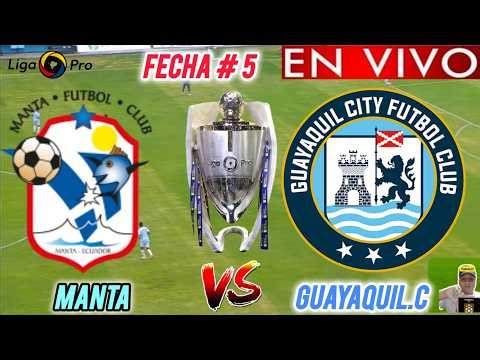 MANTA vs GUAYAQUIL CITY EN VIVO 🏆// 🚨 LIGA PRO 2026