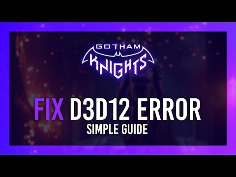 Fix D3D12 Error | Gotham Knights Guide