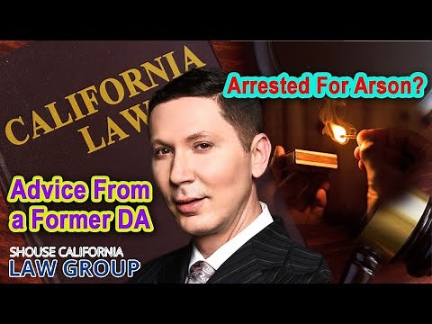 § 451 PC - "Arson" - California Law & Penalties
