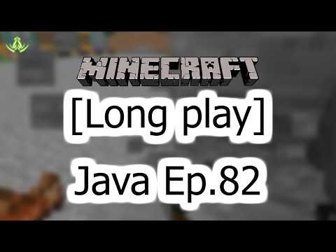 [Long play] Minecraft - Java EP.82 (No commentary)