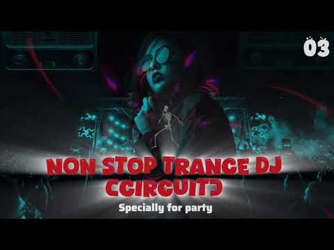 New non stop trance dj (circuit) for party /new trance /trending dj