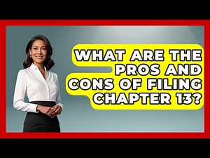 What Are The Pros And Cons Of Filing Chapter 13? - Your Bankruptcy Advisors