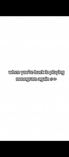 The best feeling ever is being back playing the game I used to play. #nonogram #fyp #trend #4you #fyp #xyzabc #fypppppppppppppppppppppppp #xyzabc #epwaypi #nonogram