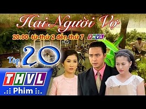 THVL | Hai người vợ - Tập 20