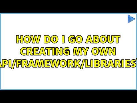 How do I go about creating my own API/Framework/Libraries?