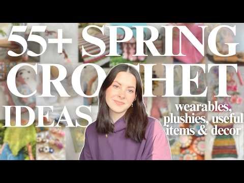 55+ spring crochet ideas! 🌼 plushies, decor, clothing, useful items, and more