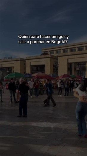 Quien para hacer amigos y salir a parchar en Bogotá?