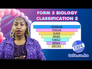 FORM 3 BIOLOGY - CLASSIFICATION 2 - THE ACHIEVERS FOCUS ACADEMY (TAFA)