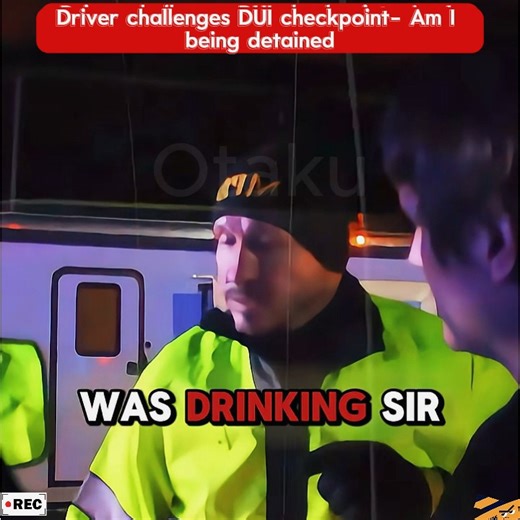 Driver challenges DUI checkpoint Am I being ... | Otaku apaixonado