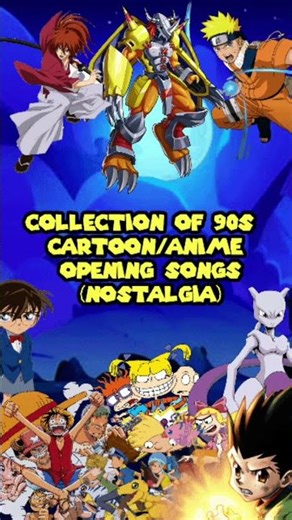 Collection of 90s Cartoon/Anime Opening Songs (Nostalgia)
