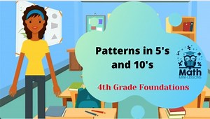 Patterns: Multiples of 5 and 10, Video Lesson and Student Materials