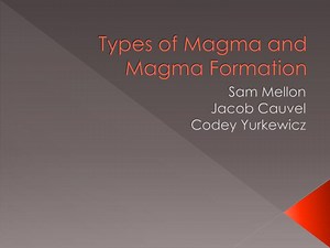 PPT - Types of Magma and Magma Formation PowerPoint Presentation, free download - ID:5456209