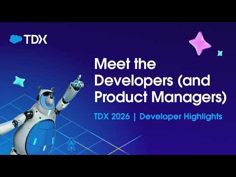 Meet the Developers and Product Managers | TDX 2026 | Developer Highlights