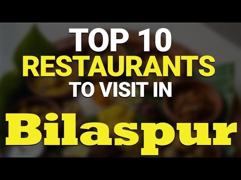 Top 10 Restaurants in Bilaspur, India | Bilaspur Best Restaurants | Bilaspur Restaurants | English