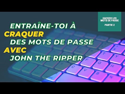 Je t’ai tout préparé pour que tu saches craquer des mots de passe (avec John the Ripper)