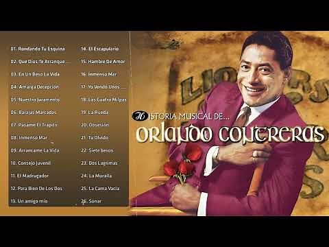 Orlando Contreras Sus 30 Mejores Exitos - Grandes Canciones De Orlando Contreras Boleros De Oro