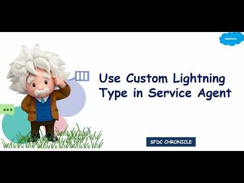 Custom Lightning Types in Service Agent Complete Step by Step Guide