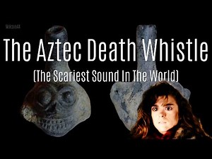 The Aztec Death Whistle (WARNING SCARY SOUND!!!💀)