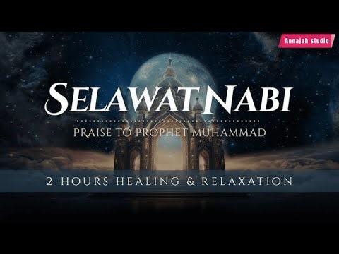 SELAWAT KE ATAS NABI MUHAMMAD S.A.W | Bikin Adem dan Tenang Suasana Hati