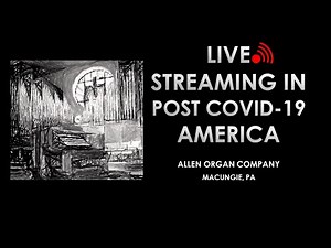 Allen Organ Live Streaming Webinar