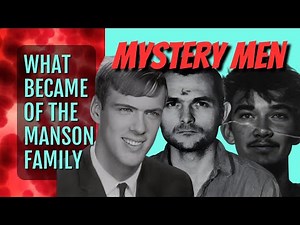 What Became of the Manson Family: Mystery Men