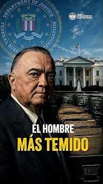 The Most Feared Man: J. Edgar Hoover