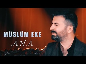 Müslüm Eke - Ana