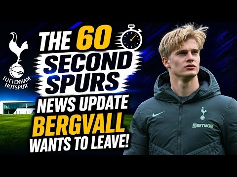 THE 60 SECOND SPURS NEWS UPDATE: Lucas Bergvall Wants to Leave the Club This Summer!