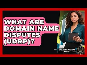 What Are Domain Name Disputes (UDRP)? - Trademark and Patent Law Experts