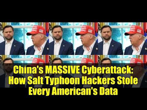 China's MASSIVE Cyberattack: How Salt Typhoon Hackers Stole Every American's Data