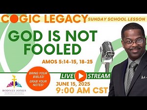 Join Dr Rodney Jones LIVE COGIC Legacy Sunday School, God is not Fooled, Amos 5