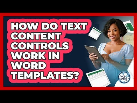 How Do Text Content Controls Work In Word Templates? - Docs and Sheets Pro