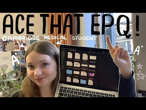 A* EPQ tips ~ from a Cambridge Medical Student