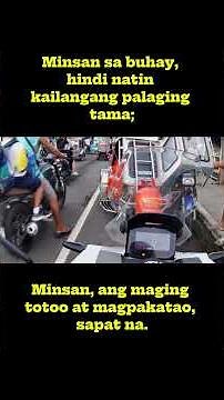 Minsan sa buhay, hindi natin kailangang palaging tama; minsan, maging totoo't magpakatao, sapat na.