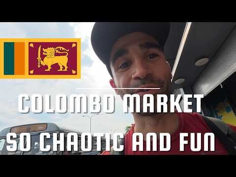 Colombo Market (So Chaotic and fun)