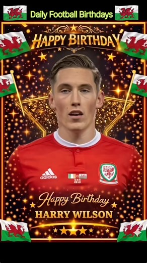 Harry Wilson’s Birthday 🏴󠁧󠁢󠁷󠁬󠁳󠁿🎈,Penblwydd Hapus Harry Wilson! Sgiliau, Goliau a Chariad o Gymru ⚽❤️