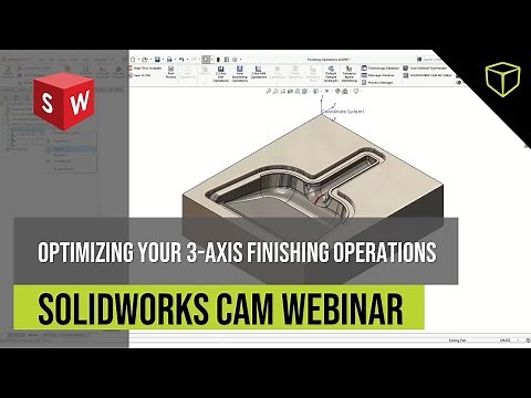 Optimizing Your 3-Axis Finishing Operations Using SOLIDWORKS CAM 2021